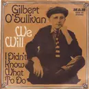 7inch Vinyl Single - Gilbert O'Sullivan - We Will