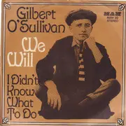 7inch Vinyl Single - Gilbert O'Sullivan - We Will