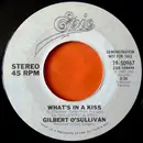 7inch Vinyl Single - Gilbert O'Sullivan - What's In A Kiss