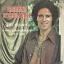 7inch Vinyl Single - Gilbert O'Sullivan - Get Down / A Very Extraordinary Sort Of Girl - Textured sleeve