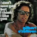 7inch Vinyl Single - Gilbert O'Sullivan - I Don't Love You But I Think I Like You