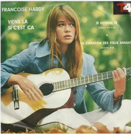 Gilbert Bécaud , Françoise Hardy , Jacques Brel - Je Reviens Te Chercher / Viens Là / Si C'est Ça / La Chanson Des Vieux Amants