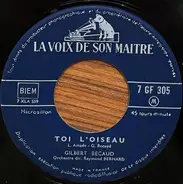 Gilbert Bécaud - Toi L'oiseau / Alors, Raconte...