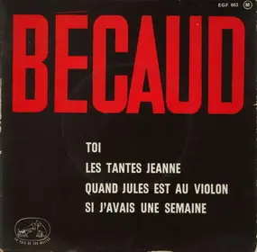 Gilbert Becaud - Toi / Si J'avais Une Semaine / Quand Jules Est Au Violon / Les Tantes Jeanne