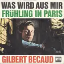 7inch Vinyl Single - Gilbert Bécaud - Was Wird Aus Mir
