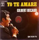 7inch Vinyl Single - Gilbert Bécaud - Yo Te Amaré