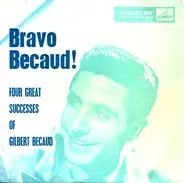 Gilbert Bécaud - Bravo Bécaud; Four Great Successes Of Gilbert Bécaud
