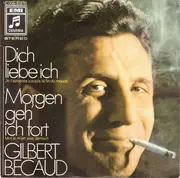 7inch Vinyl Single - Gilbert Bécaud - Dich Liebe Ich (Je T'Aimerais Jusqu'a La Fin Du Monde)
