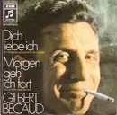 7inch Vinyl Single - Gilbert Bécaud - Dich Liebe Ich (Je T'Aimerais Jusqu'a La Fin Du Monde)