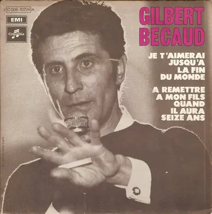 Gilbert Bécaud - Je T'aimerai Jusqu'à La Fin Du Monde / À Remettre À Mon Fils Quand Il Aura Seize Ans
