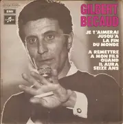 7inch Vinyl Single - Gilbert Bécaud - Je T'aimerai Jusqu'à La Fin Du Monde / À Remettre À Mon Fils Quand Il Aura Seize Ans