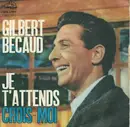7inch Vinyl Single - Gilbert Bécaud - Je T'Attends / Crois-Moi