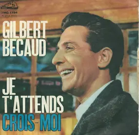 Gilbert Becaud - Je T'Attends / Crois-Moi