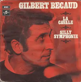 Gilbert Becaud - La Cavale / Silly Symphonie