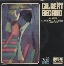 Gilbert Becaud - La Riviere / Je Reviens Te Chercher / Les Cloches