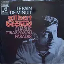 7inch Vinyl Single - Gilbert Bécaud - Le Bain De Minuit / Charlie T'Iras Pas Au Paradis