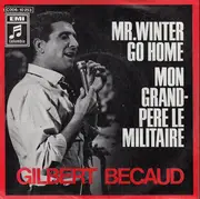 7inch Vinyl Single - Gilbert Bécaud - Mr. Winter Go Home