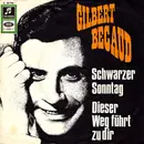 7inch Vinyl Single - Gilbert Bécaud - Schwarzer Sonntag / Dieser Weg Führt Zu Dir