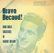 7inch Vinyl Single - Gilbert Bécaud - Bravo Bécaud; Four Great Successes Of Gilbert Bécaud