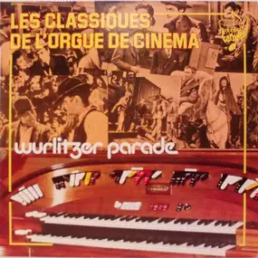 Gilbert Le Roy - Les Classiques de L'orgue de Cinéma -  Wurlitzer Parade