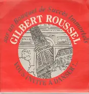 Gilbert Roussel - vous invite a danser!