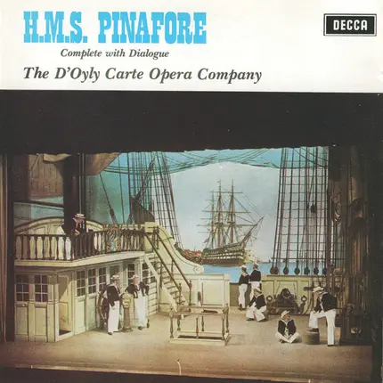 Gilbert & Sullivan - D'Oyly Carte Opera Company - H.M.S. Pinafore (Complete With Dialogue)