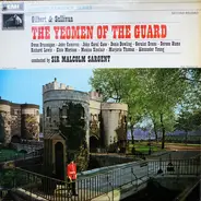 Gilbert & Sullivan , Glyndebourne Festival Chorus , Pro Arte Orchestra Of London , Sir Malcolm Sarg - The Yeoman Of The Guard - Second Record