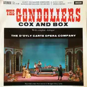 Gilbert & Sullivan - The Gondoliers / Cox And Box