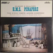 Gilbert & Sullivan , D'Oyly Carte Opera Company - H.M.S. Pinafore (Complete)