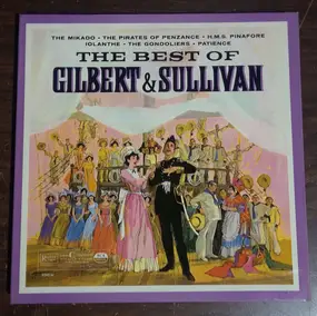 Gilbert & Sullivan - The Best Of Gilbert & Sullivan