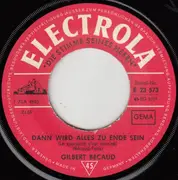 7'' - Gilbert Bécaud - Dann Wird Alles Zu Ende Sein (Le Spectacle C'est Terminé)