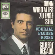 7'' - Gilbert Bécaud - Dann Wird Alles Zu Ende Sein (Le Spectacle C'est Terminé)