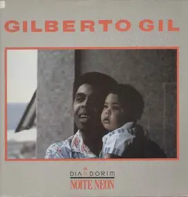 Gilberto Gil - Dia Dorim Noite Neon