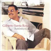 Gilberto Santa Rosa - Auténtico
