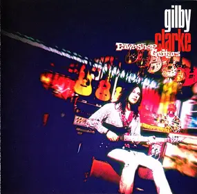 Gilby Clarke - Pawnshop Guitars