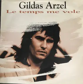 Gildas Arzel - Le Temps Me Vole