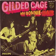 Gilded Cage - My Bonnie / Hair