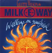 12'' - Gilette Wilson & Milk-E-Way - Walking On Sunshine