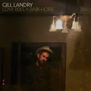 LP - Gill Landry - Love Rides A Dark Horse - Red vinyl