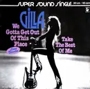 12'' - Gilla - We Gotta Get Out Of This Place