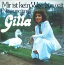 7inch Vinyl Single - Gilla - Mir Ist Kein Weg Zu Weit (Nessuno Mai)