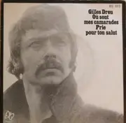 7inch Vinyl Single - Gilles Dreu - Où Sont Mes Camarades