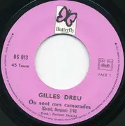 7inch Vinyl Single - Gilles Dreu - Où Sont Mes Camarades