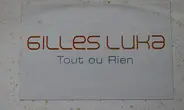 Gilles Luka - Tout Ou Rien