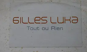 Gilles Luka - Tout Ou Rien