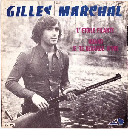 Gilles Marchal - L'Étoile Filante / Quand Je Te Regarde Vivre
