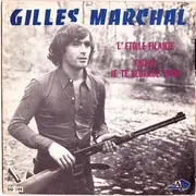 7inch Vinyl Single - Gilles Marchal - L'Étoile Filante / Quand Je Te Regarde Vivre