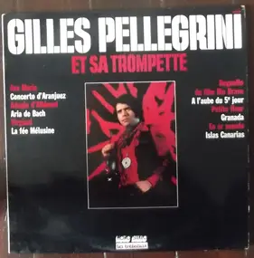 Gilles Pellegrini - Gilles Pellegrini Et Sa Trompette