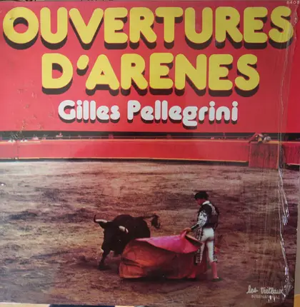 Gilles Pellegrini - Ouvertures D'arènes