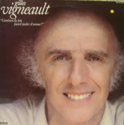 Gilles Vigneault - Combien De Fois Faut-Il Parler D'amour?